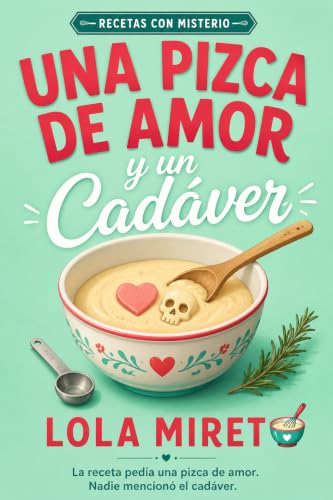 Una pizca de amor y un cadáver: Un cozy mystery de pueblo con rom‑com de enemigos a amantes