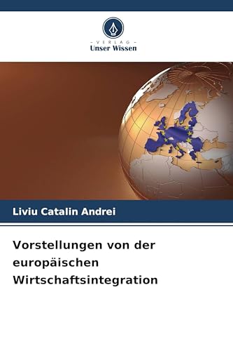 Vorstellungen von der europäischen Wirtschaftsintegration