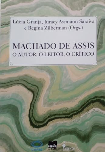 Machado de Assis: o autor, o leitor, o crítico