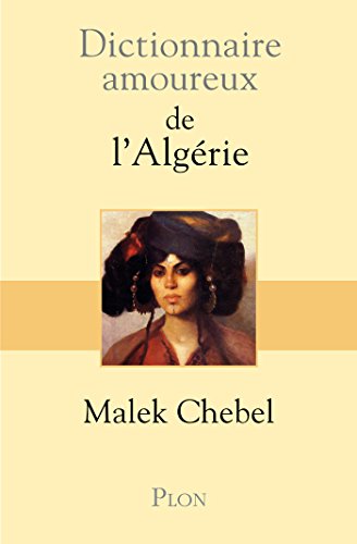 Télécharger Dictionnaire amoureux de l'Algérie (DICT AMOUREUX) Livre eBook France