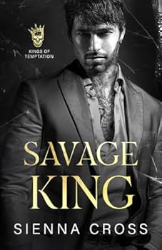 Savage King: A Dark Mafia Romance (Kings of Temptation)