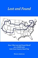Lost and Found: How I Was Lost and Found Myself on a 10,000-mile Solo Cross-Country Road Trip B0B3GYRP4L Book Cover