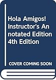 Hola, Amigos! Instructor's Annotated Edition, 4th Edition