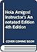 Hola, Amigos! Instructor's Annotated Edition, 4th Edition