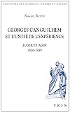  Georges Canguilhem Et l\'Unite de l\'Experience: Juger Et Agir 1926-1939 (Histoire des Sciences - Etudes)