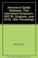 Advances in Spatial Databases: Third International Symposium, Ssd '93 Singapore, June 23-25, 1993 Proceedings (Lecture Notes in Computer Science) 0387568697 Book Cover