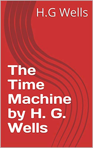 Télécharger The Time Machine by H. G. Wells (English Edition) PDF Ebook En Ligne