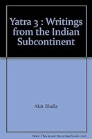 Yatra 3 : Writings from the Indian Subcontinent 8172231482 Book Cover