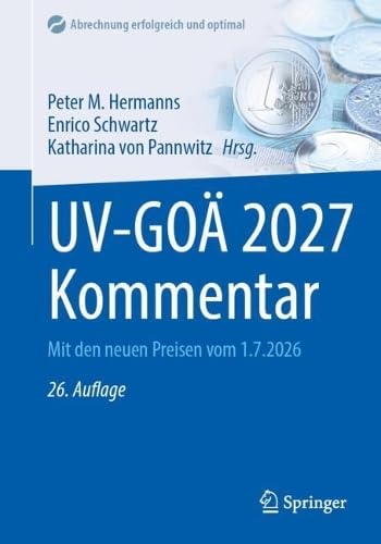 UV-GOÄ 2027 Kommentar: Mit den neuen Preisen vom 1.7.2026 (Abrechnung erfolgreich und optimal)