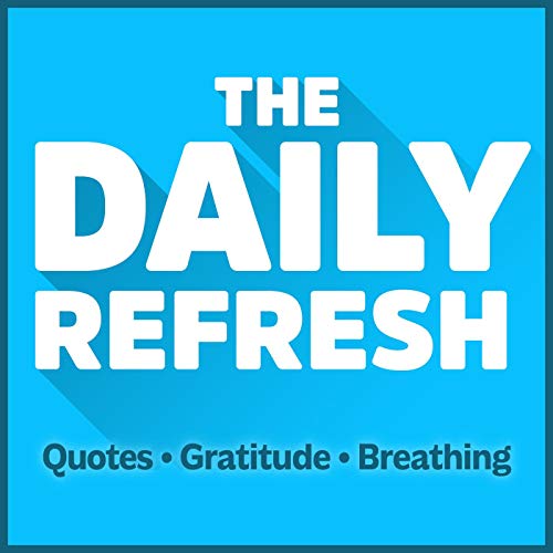 1085: The Daily Refresh | Quotes - Gratitude - Guided Breathing Podcast Por  arte de portada