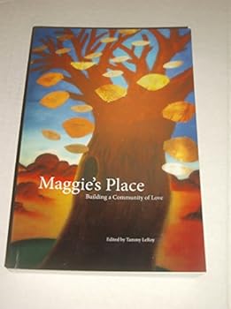 Paperback Maggie's Place: Building a Community of Love. 2nd Edition Book