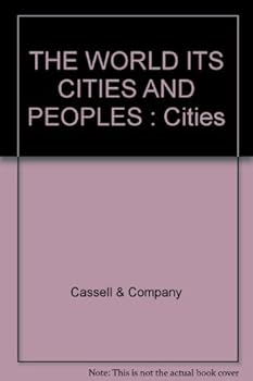 Hardcover THE WORLD ITS CITIES AND PEOPLES : Cities Book