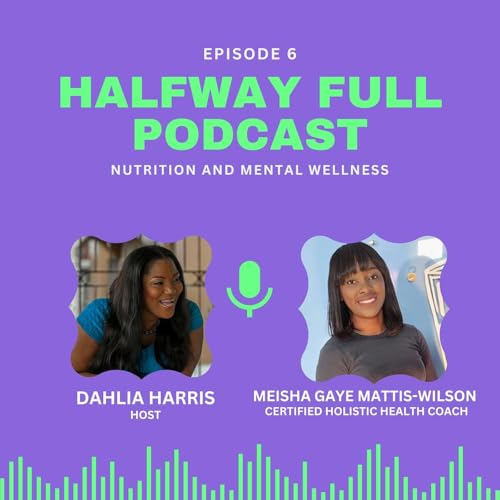 Nutrition and Mental Wellbeing - HalfWay Full - Season 1: Episode 06