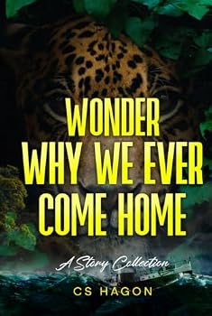 Hardcover Wonder Why We Ever Come Home Book