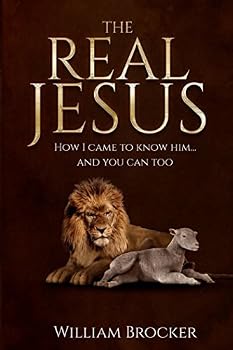 Paperback THE REAL JESUS: How I came to know him...and you can too Book
