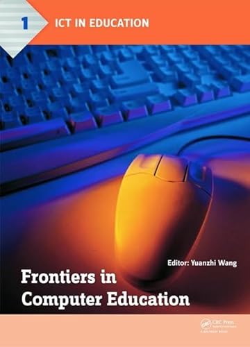 Frontiers in Computer Education: Proceedings of the 2nd International Conference on Frontiers in Computer Education (ICFCE 2014), Wuhan, China, December 24-25, 2014 (Ict in Education)