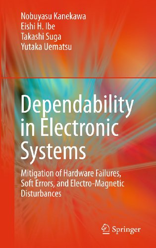 Dependability in Electronic Systems: Mitigation of Hardware Failures, Soft Errors, and Electro-Magnetic Disturbances view 2