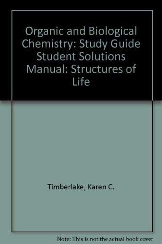 Student Study Guide and Selected Solutions for Organic and Biological Chemistry