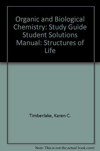 Student Study Guide and Selected Solutions for Organic and Biological Chemistry