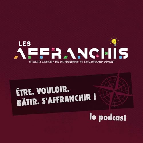 『Les Affranchis – Studio créatif en humanisme et leadership vivant』のカバーアート