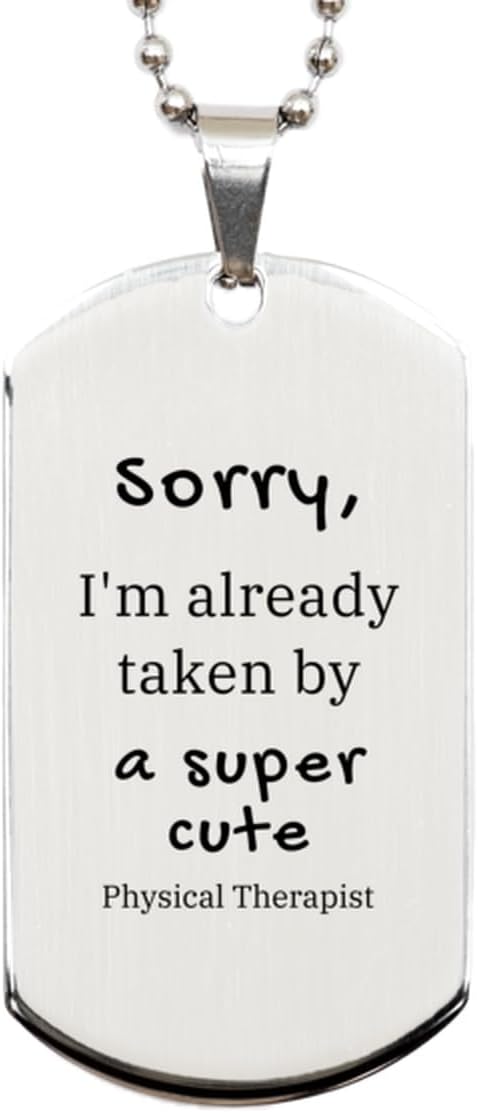 Physical Therapist Engraved Silver Dog Tag - Perfect Idea Gifts for Christmas, Birthday, Graduation - Super Cute Quote Sorry, Im Already Taken