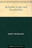 gedicht kurt tucholsky das ideal  Sechzehn Essays und Geschichten