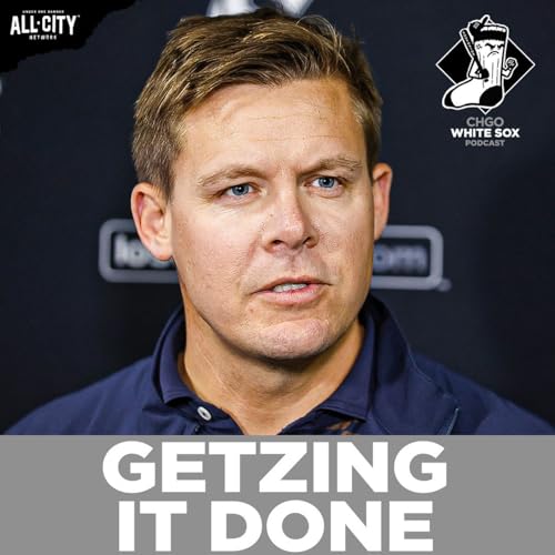 Is Chris Getz DONE adding to the White Sox this offseason? | CHGO White Sox Podcast