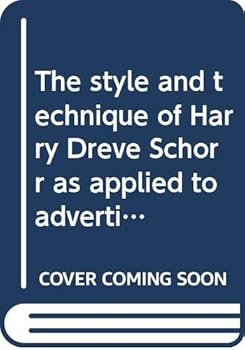 Hardcover The style and technique of Harry Dreve Schorr as applied to advertising layout Book
