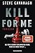 Kill for Me: Sie tötet deinen schlimmsten Feind. Wenn du ihren tötest ... - Thriller - Ein atemberaubender Stand-alone-Thriller des SPIEGEL-Bestsellerautors von THIRTEEN und SEVEN DAYS.