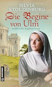 Die Begine von Ulm - Book #1 of the Die Begine von Ulm