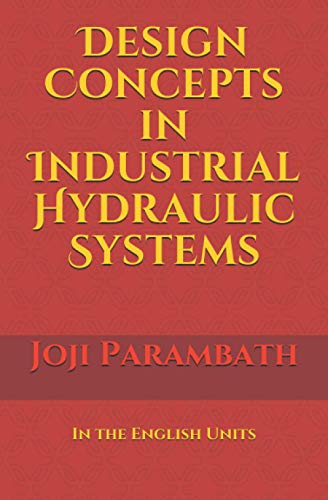 Design Concepts in Industrial Hydraulic Systems: In the English Units