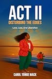 ACT II: Disturbing the Edges: Love, Loss, and Liberation (English Edition)