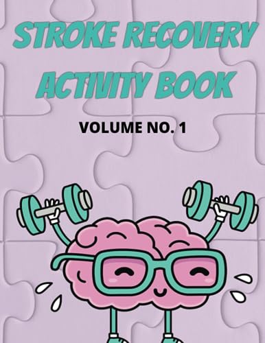 Stroke Recovery Activity Book: Fun Activity For Mental Rehabilitation: 150 Pages Activity Book For Brain Injury And Aphasia