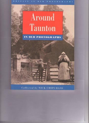 Image of Around Taunton in Old Photographs