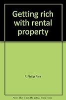 Getting rich with rental property: A guide for today's economy 0133696375 Book Cover