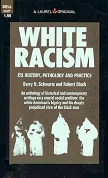 Mass Market Paperback White Racism: Its History, Pathology and Practice Book