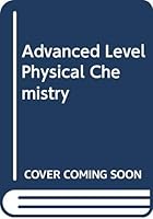 Advanced Level Physical Chemistry 0435654349 Book Cover