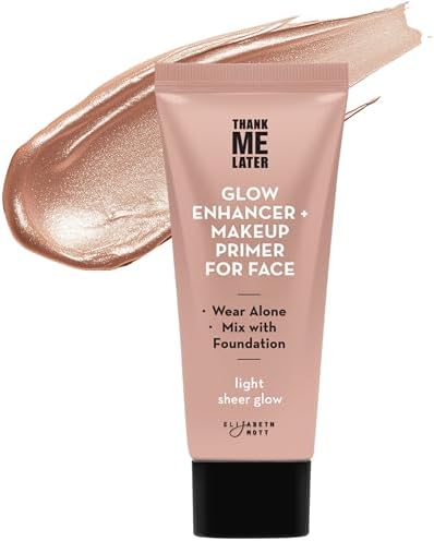 Elizabeth Mott Thank Me Later Glow Enhancer & Primer - Illuminating Makeup Base & Highlighter for Radiant Skin - Lightweight, Long-Lasting, Vegan & Cruelty-Free, Sheer Light Glow Shade, 30g