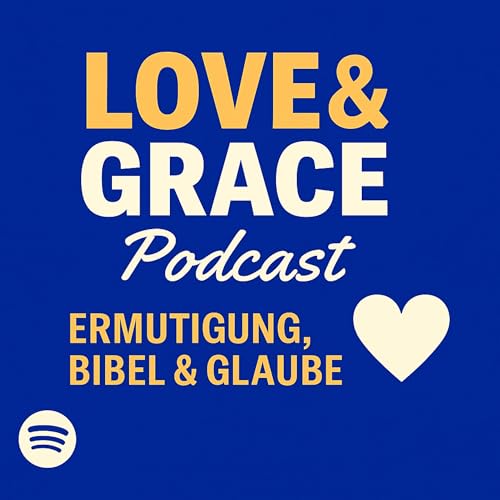 Love & Grace Podcast (Schweizerdeutsch) Titelbild