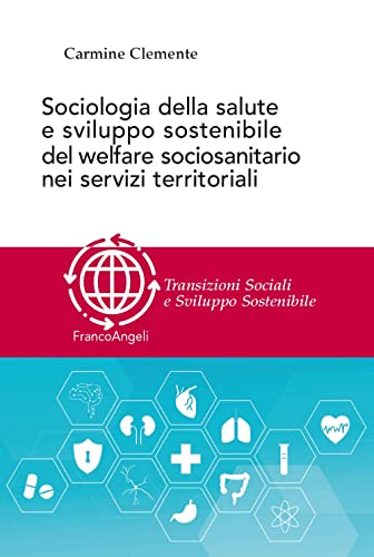Sociologia della salute e sviluppo sostenibile del welfare sociosanitario nei servizi territor
