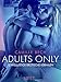 Adults only: 12 wellustige erotische verhalen (Dutch Edition)