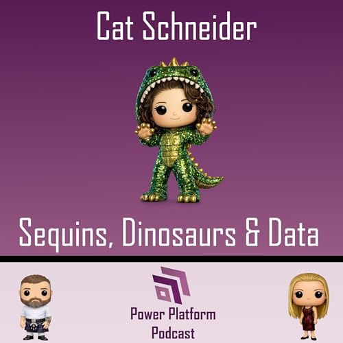 Sequins, Dinosaurs & Data: Cat Schneider on Standing Out in the Power Platform Community