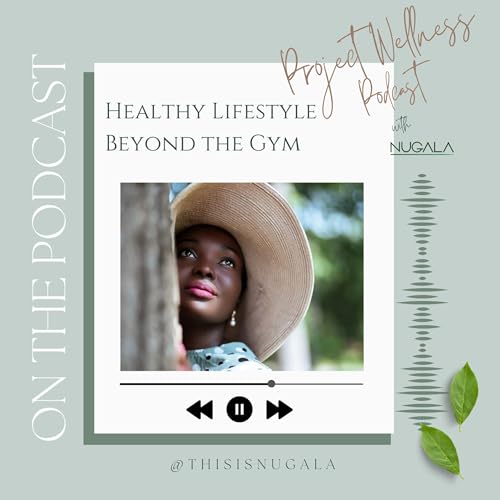 Healthy Lifestyle Beyond The Gym #7