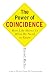 The Power of Coincidence: How Life Shows Us What We Need to Know