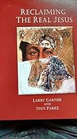 Reclaiming the Real Jesus 0965874664 Book Cover