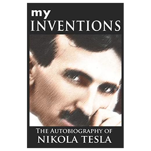 My Inventions: The Autobiography of Nikola Tesla