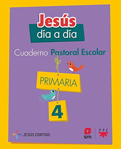 Cuaderno de Pastoral Escolar Jesús día a día. Primaria 4