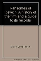 Ransomes of Ipswich: A history of the firm and a guide to its records 0704901447 Book Cover