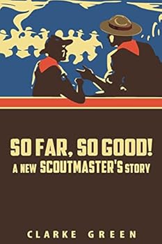 Paperback So Far So Good: A New Scoutmaster's Story Book
