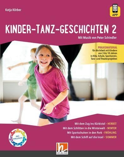 Kinder-Tanz-Geschichten - Band 2: Praxismaterial für die Arbeit mit Kindern von 3 bis 10 Jahren